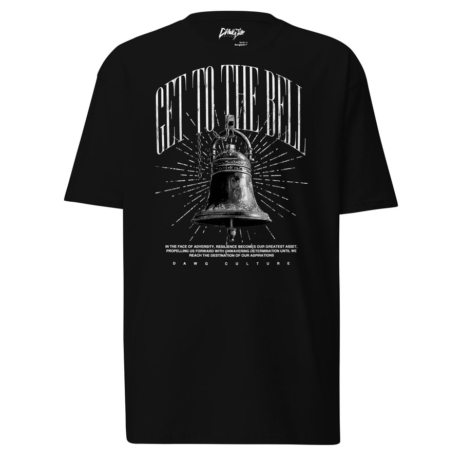 NEW "Get to the Bell" Premium Heavyweight Tee